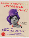 Cover image for Whatever Happened to Interracial Love?